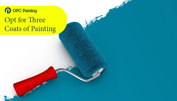 opt for three coats of painting